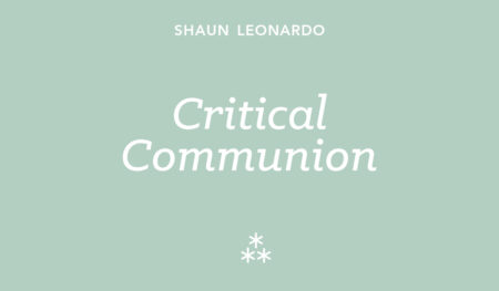 The following text appears in white letters on a light green background: Shaun Leonardo, Critical Communion